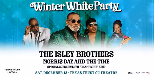Winter White Party with The Isley Brothers, Morris Day and the Time with Special Guest Evelyn "Champ
