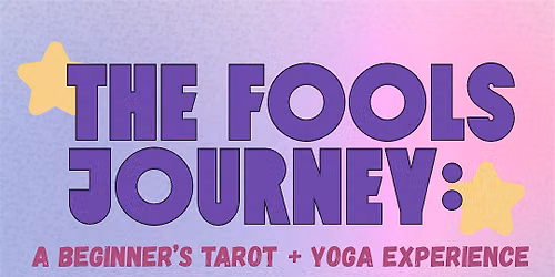 The Fool's Journey: A Beginner's Tarot and Yoga Experience
