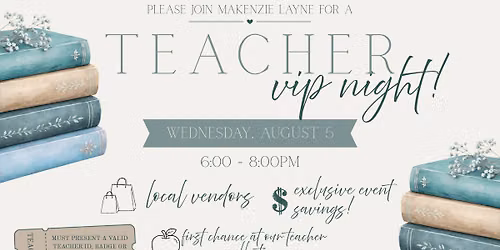 TEACHER VIP NIGHT HOSTED BY MAKENZIE LAYNE