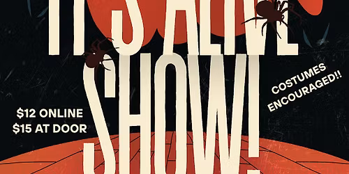 ITS ALIVE SHOW!