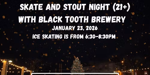 Skate and Stout Night with Black Tooth (21+)