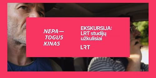 EKSKURSIJA: LRT studij\u0173 u\u017ekulisiai