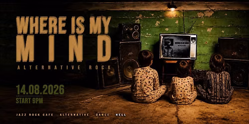 WHERE IS MY MIND?
