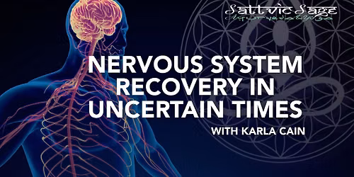 NERVOUS SYSTEM RECOVERY IN UNCERTAIN TIMES~with Karla Cain