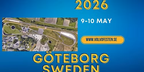 Volvofesten (internationella)  9-10 maj Torslanda G\u00f6teborg  2026