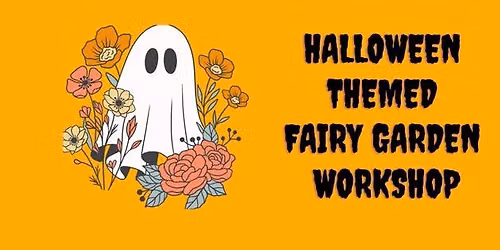 Halloween Themed Fairy Garden Workshop