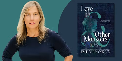 Love & Other Monsters | An Evening with Emily Franklin