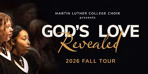 2026 Martin Luther College Fall Choir Tour \u2013 Resurrection and Life, Rochester MN