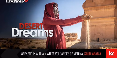 Desert Dreams | Weekend in Alula + White Volcanoes of Medina, Saudi Arabia