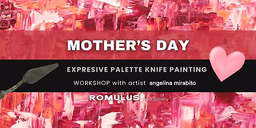 MOTHERS DAY - Palette Knife Painting Workshop