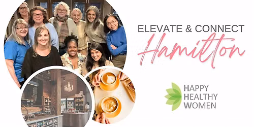 HAMILTON Women's Networking: Elevate & Connect for Women in Business