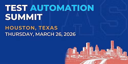 Test Automation Summit | Houston| 2026