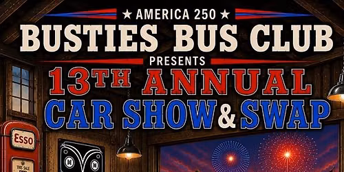 \ud83c\udf89\ud83d\ude97 Busties Bus Club 13th Annual Car Show & Swap! \ud83d\ude97\ud83c\udf89
