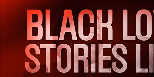 Black Love Stories Live
