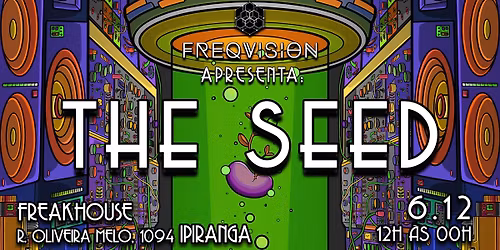 Freq Vision - The Seed at FreakHouse