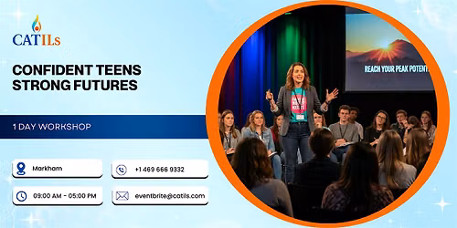 Confident Teens, Strong Futures \u2013 1 Day Workshop in Markham