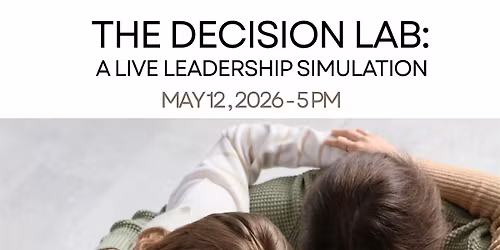 The Decision Lab:  A Live Leadership Simulation