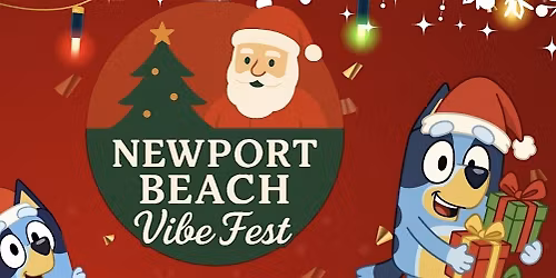 Newport Vibe Fest\u2014 Christmas Shop\/Meet Santa\/Bluey\/Food\/Fun!!
