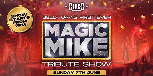 CIRCO\u2019S \u26a1\ufe0f MAGIC MIKE TRIBUTE NIGHT \ud83d\udc8b [7TH JUNE]