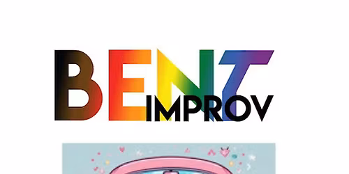 BENT Improv & Girls Trip [Improv Comedy]