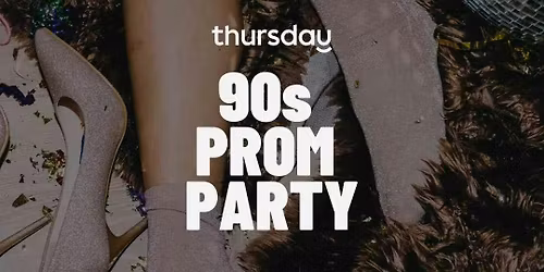 Friday | 90s Prom Party @ Pawn &amp; Co (25-40) | Fortitude Valley