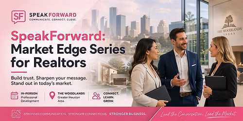 SpeakForward: Market Edge Series for Realtors (Session 2)