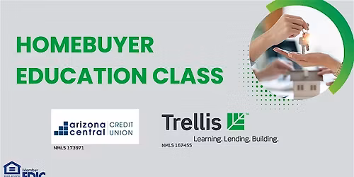 Join Trellis and ArizonaCentralCredit for a free Homebuyer Education Class.