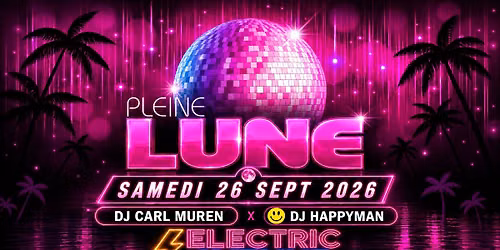 SAMEDI ''PLEINE LUNE'' \u00e0 Electric Avenue