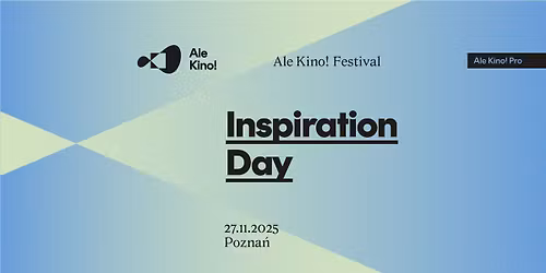 Inspiration Day - Ale Kino! Festival