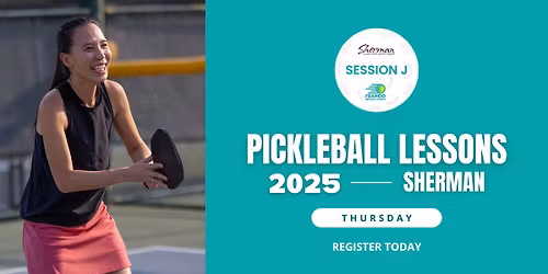 SHERMAN - Intro to Pickleball Session J-2025 (8 to 14YR)
