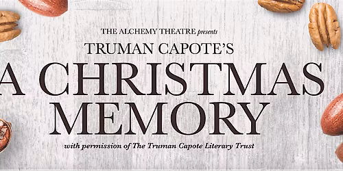 Truman Capote's A Christmas Memory - A Staged Reading