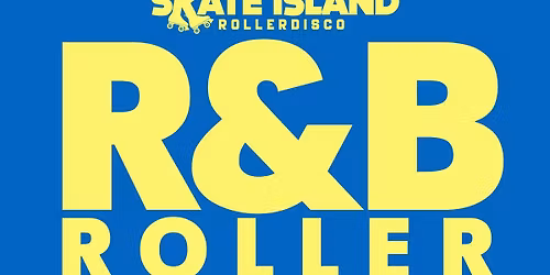 Skate Island- Friday 1st of May- R&amp;B Roller 