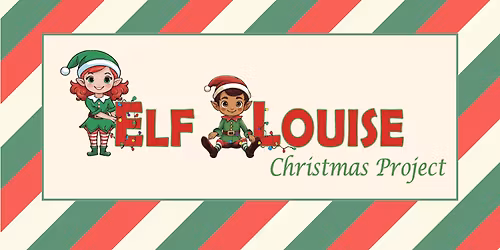 Service Opportunity: Elf Louise Christmas Project