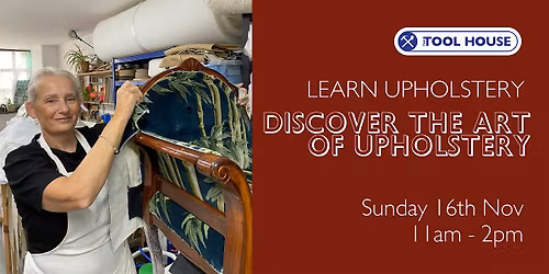 Discover the Art of Upholstery - Tool House E17 Walthamstow