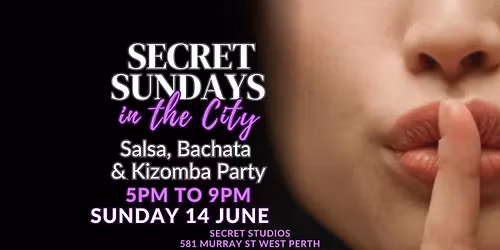 Secret Sundays in the City - Salsa, Bachata Kizomba 