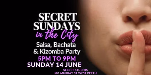 Secret Sundays in the City - Salsa, Bachata Kizomba 