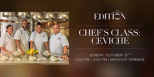 Chef's Ceviche Class at The Miami Beach EDITION