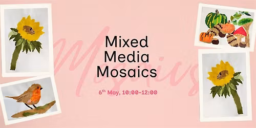 Mixed Media Mosaics Workshop