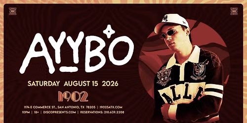 AYYBO - 1902 - SAN ANTONO, TX - 08.15.26