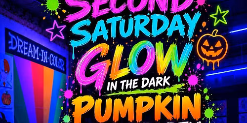 SECOND SATURDAY\/GLOW IN THE DARK PUMPKIN PAINT PARTY