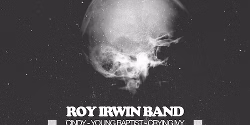 Erase Everything\/Roy Irwin+band\/Cindy\/Young Baptist\/Crying Ivy