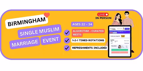Muslim Marriage Event for Single Muslims in Birmingham (Ages 22-34)