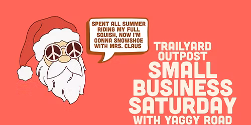 Small Business Saturday at Trailyard Outpost