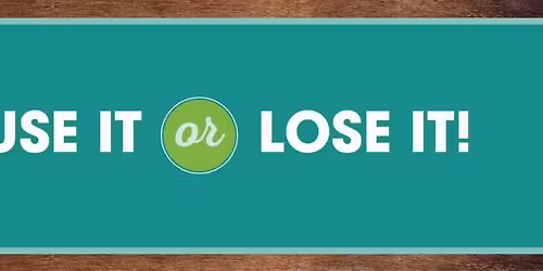 USE IT OR LOSE IT GENTLE EXERCISE