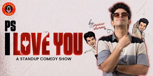 PS - I Love You By Pranav Sharma — Punjab Arts Council: Chandigarh