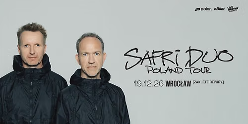 SAFRI DUO | WROC\u0141AW | ZAKL\u0118TE REWIRY
