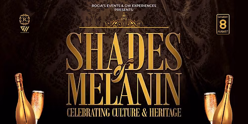 Shades of Melanin: Celebrating Culture & Heritage