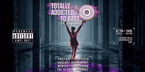 Totally Addicted To Bass - Talisa B-Day