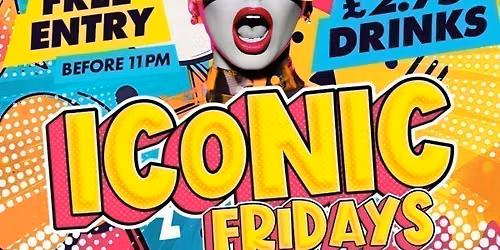 ICONIC FRIDAYS @ POPWORLD READING 18TH SEPTEMBER