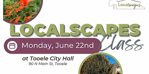Tooele City Localscapes Workshop: Native Plants